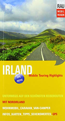 Irland mit Norirland: Mobile Touring Highlights - Mit Van-Camper, Caravan oder...