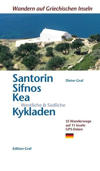 Santorin, Sifnos, Kéa, Westliche & Südliche Kykladen: 55 Wanderwege auf 11 Inseln,...