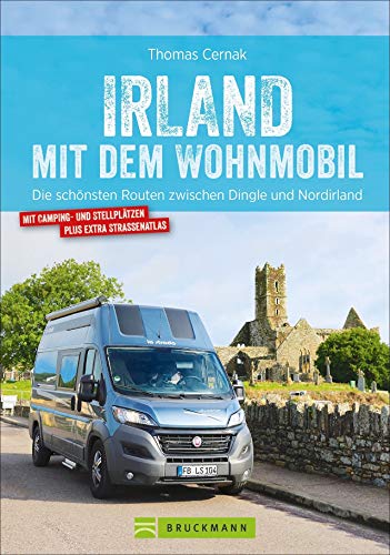 Irland mit dem Wohnmobil: Die schönsten Routen zwischen Dingle und Nordirland. Der...