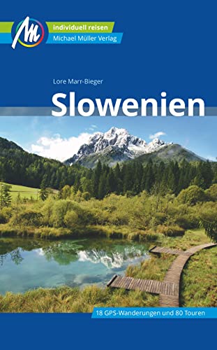 Slowenien Reiseführer Michael Müller Verlag: Individuell reisen mit vielen...