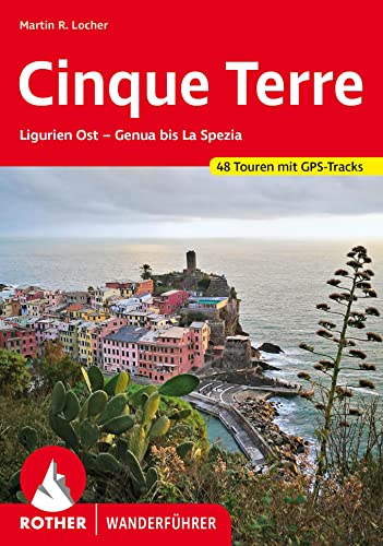 Cinque Terre: Ligurien Ost - Genua bis La Spezia. 48 Touren. Mit GPS-Daten (Rother...