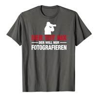 T-Shirt mit dem Aufdruck "Der tut nix, der will nur fotografieren"